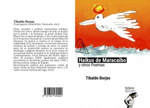 Lee más sobre el artículo Ya está en línea «Haikus de Maracaibo y otros poemas» de @TibaldoBorjas1