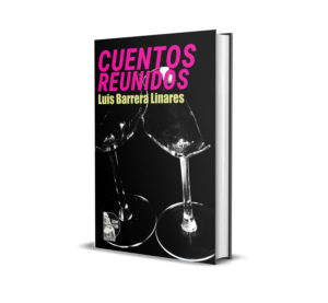 Cuentos Reunidos (1976-2018) de Luis Barrera Linares