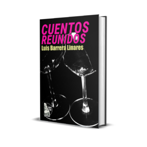 Cuentos Reunidos (1976-2018) de Luis Barrera Linares