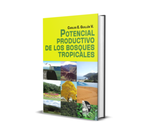 Potencial productivo de los bosques tropicales de Carlos Guillén