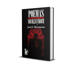 Poemas disimuladamente románticos de José G. Berroteran