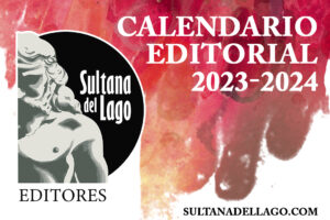 Lee más sobre el artículo Sultana del Lago anuncia su agenda editorial 2023-2024