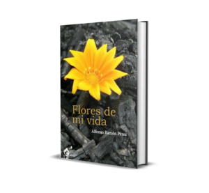 Flores de mi vida de Alfonso Ramón Pérez Palencia