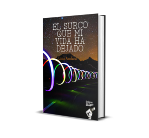 El surco que mi vida ha dejado de Lina Andara
