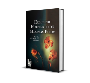 Exquisito florilegio de máximas puras de Daniel Hernández Luengo