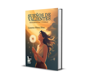 Lissette Pérez Díaz - Sueños de valientes