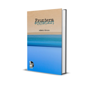 Frontera Invisible de Adhely Rivero