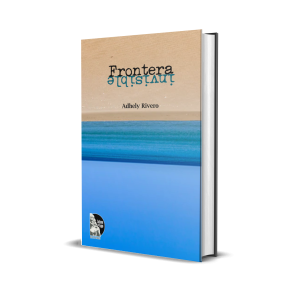 Frontera Invisible de Adhely Rivero