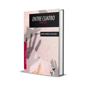 Entre Cuatro Paredes - Aimee Gabriela Gallegos