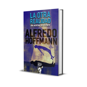 La Otra Realidad: Una Aventura del Espíritu - Alfredo Hoffmann
