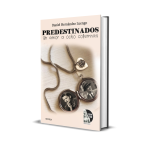 Predestinados: Un amor a ocho columnas - Daniel Hernández Luengo