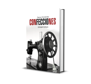 Confeccłones: Tres piezas dramatúrgicas - Denny Fernández