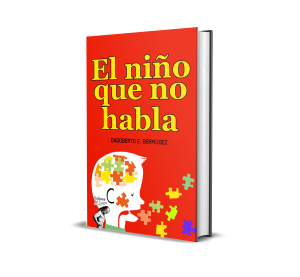El niño que no habla: “El no hablar significa vivir aislado” - Dagoberto E. Bermúdez
