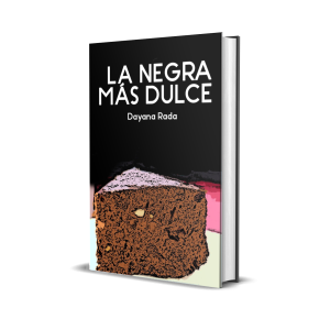 La negra más dulce - Dayana Rada