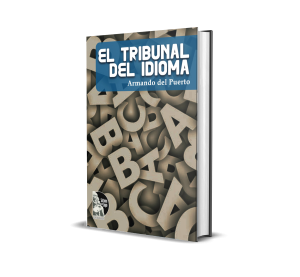 El tribunal del idioma: Novedades doctrinales de la RAE. Análisis y recomendaciones