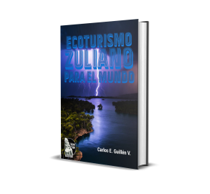 Ecoturismo zuliano para el mundo - Carlos E. Guillén V.