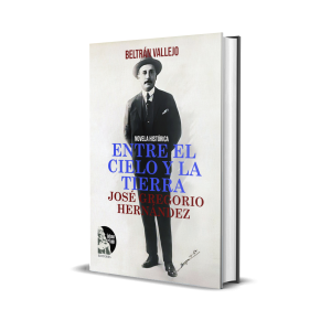 Entre el cielo y la tierra: José Gregorio Hernández - Beltrán Vallejo