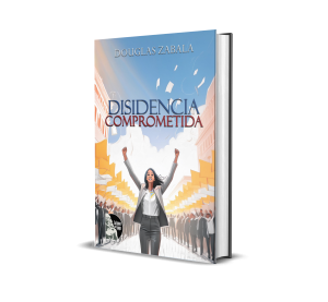 Disidencia Comprometida - Douglas Zabala