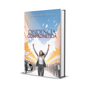 Disidencia Comprometida - Douglas Zabala