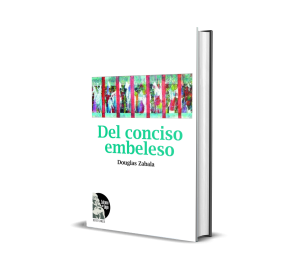 Del conciso embeleso - Douglas Zabala