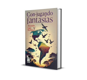 Con-jugando Fantasías - Alexander Lugo Rodríguez