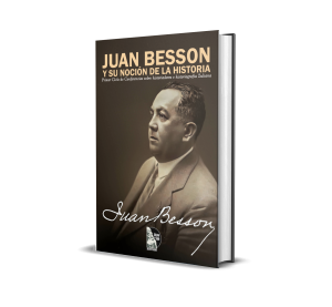 Juan Besson y su noción de la historia: Primer Ciclo de Conferencias sobre historiadores e historiografía Zuliana - Acervo Histórico del estado Zulia
