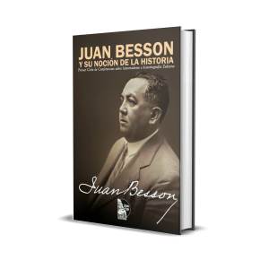Juan Besson y su noción de la historia: Primer Ciclo de Conferencias sobre historiadores e historiografía Zuliana - Acervo Histórico del estado Zulia
