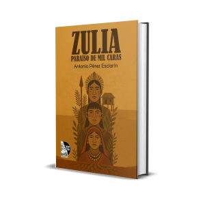 Zulia: Paraíso de Mil Caras - Antonio Pérez Esclarín
