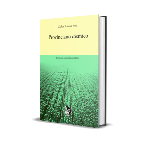 Provinciano Cósmico - Carlos Ildemar Pérez