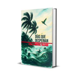 Días que despeinan - Carlos Aguirre Fulcado