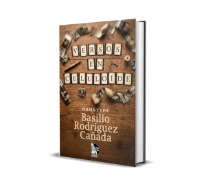 Versos en celuloide - Basilio Rodríguez Cañada