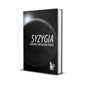 SYZYGIA: A lo largo del tiempo, cuando la luz se desvanece, la esperanza surge en medio de la oscuridad - Dorian Cartagena Rivas
