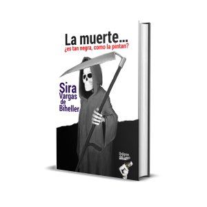La muerte… ¿es tan negra como la pintan? - Sira Vargas de Biheller