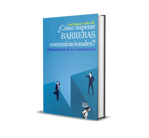 ¿Cómo superar barreras comunicacionales? Herramientas de la comunicación  - José Ignacio Soler