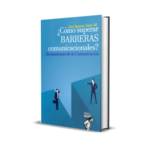 ¿Cómo superar barreras comunicacionales? Herramientas de la comunicación  – José Ignacio Soler