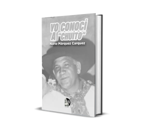 Yo conocí a Chuito - Nario Márquez Carques