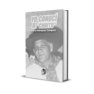 Yo conocí a Chuito - Nario Márquez Carques