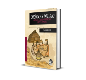 Crónicas del rio - Sarita Bravo