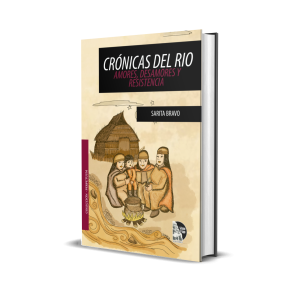 Crónicas del rio – Sarita Bravo