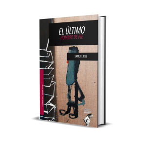 El último hombre de pie - Samuel Ruz
