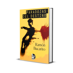 Paradojas del destino - Ramón Bucarito