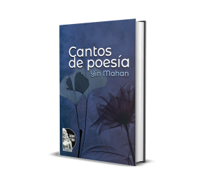 Cantos de poesías, segundo canto - Yin Mahan