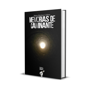 Memorias de Caminante: Construcciones poéticas 1976-2000 - Mario Martínez Caldera
