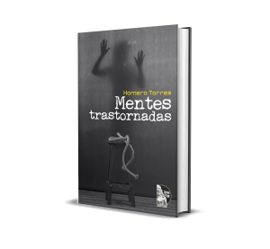 Mentes trastornadas - Homero Torres