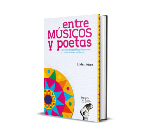 Entre músicos y poetas: Reseñas biográficas de autores y compositores zulianos - Ender Pérez