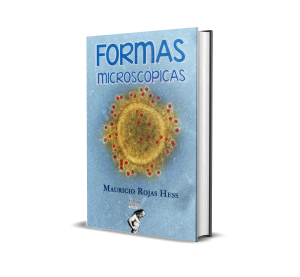 Formas Microscópicas - Mauricio Rojas Hess