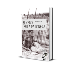 El cebo en la ratonera - Garla Kat