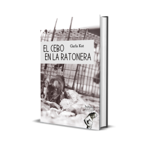 El cebo en la ratonera - Garla Kat