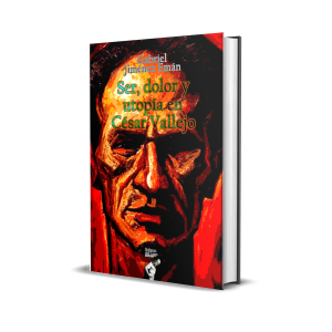 César Vallejo: ser, dolor y utopía - Gabriel Jiménez Emán