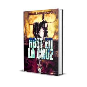 Abel en la Cruz - Israel Montalvo